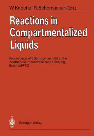 Carte Reactions in Compartmentalized Liquids Wilhelm Knoche