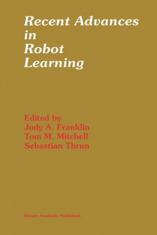 Book Recent Advances in Robot Learning Judy A. Franklin