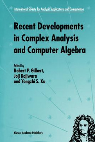 Könyv Recent Developments in Complex Analysis and Computer Algebra R. P. Gilbert