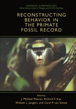 Könyv Reconstructing Behavior in the Primate Fossil Record William L. Jungers