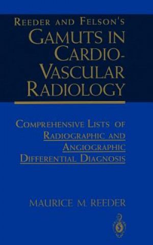 Könyv Reeder and Felson's Gamuts in Cardiovascular Radiology Maurice M. Reeder