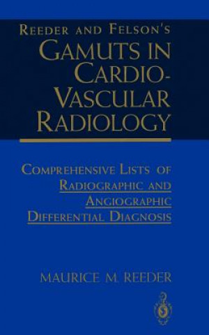 Książka Reeder and Felson's Gamuts in Cardiovascular Radiology Maurice M. Reeder