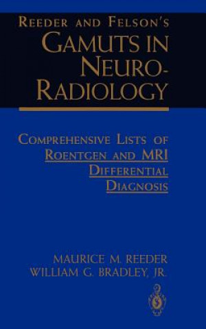 Libro Reeder and Felson's Gamuts in Neuro-Radiology William G. Bradley