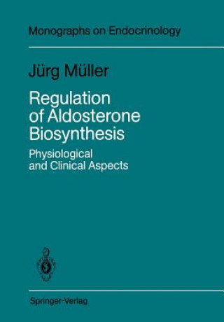 Книга Regulation of Aldosterone Biosynthesis Jurgen Muller