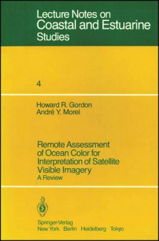 Kniha Remote Assessment of Ocean Color for Interpretation of Satellite Visible Imagery A. Y. Morel