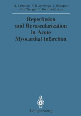 Książka Reperfusion and Revascularization in Acute Myocardial Infarction Ralph Bernhardt