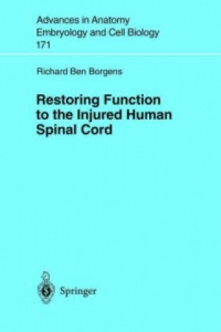 Kniha Restoring Function to the Injured Human Spinal Cord Richard B. Borgens
