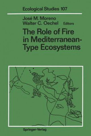 Könyv Role of Fire in Mediterranean-Type Ecosystems Jose M. Moreno