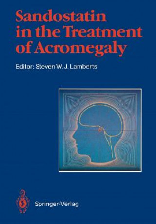 Kniha Sandostatin (R) in the Treatment of Acromegaly Steven W. J. Lamberts