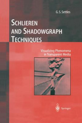 Книга Schlieren and Shadowgraph Techniques G. S. Settles