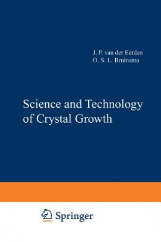 Könyv Science and Technology of Crystal Growth O. S. L. Bruinsma