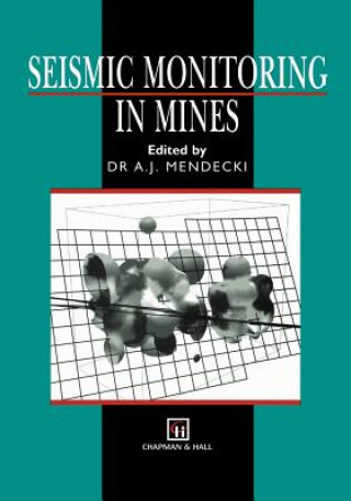 Kniha Seismic Monitoring in Mines A. J. Mendecki