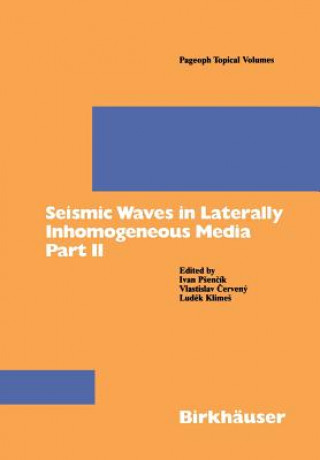 Kniha Seismic Waves in Laterally Inhomogeneous Media Part II Ludek Klimes