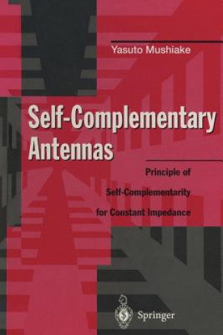 Könyv Self-Complementary Antennas Yasuto Mushiake
