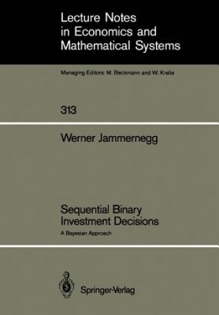 Knjiga Sequential Binary Investment Decisions Werner Jammernegg