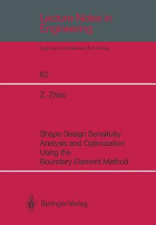 Kniha Shape Design Sensitivity Analysis and Optimization Using the Boundary Element Method Zhiye R. Zhao