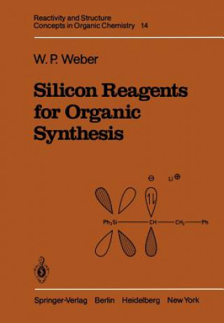 Könyv Silicon Reagents for Organic Synthesis William P. Weber