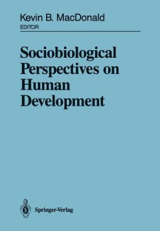 Kniha Sociobiological Perspectives on Human Development Kevin B. MacDonald