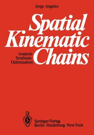 Kniha Spatial Kinematic Chains Jorge Angeles