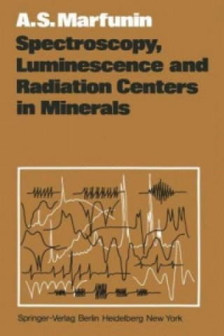 Könyv Spectroscopy, Luminescence and Radiation Centers in Minerals A. S. Marfunin