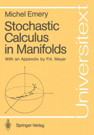 Kniha Stochastic Calculus in Manifolds Michel Emery