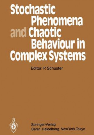 Książka Stochastic Phenomena and Chaotic Behaviour in Complex Systems Peter Schuster