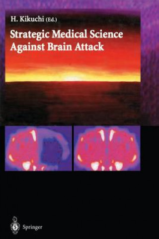 Kniha Strategic Medical Science Against Brain Attack H. Kikuchi