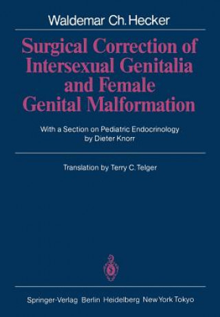 Könyv Surgical Correction of Intersexual Genitalia and Female Genital Malformation Waldemar C. Hecker
