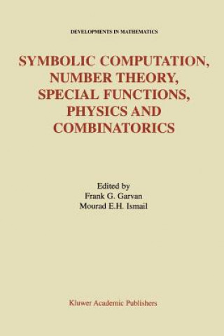 Książka Symbolic Computation, Number Theory, Special Functions, Physics and Combinatorics Frank G. Garvan