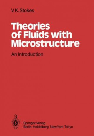 Könyv Theories of Fluids with Microstructure V.K. Stokes