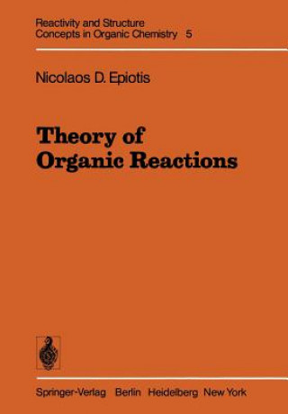 Könyv Theory of Organic Reactions N. D. Epiotis