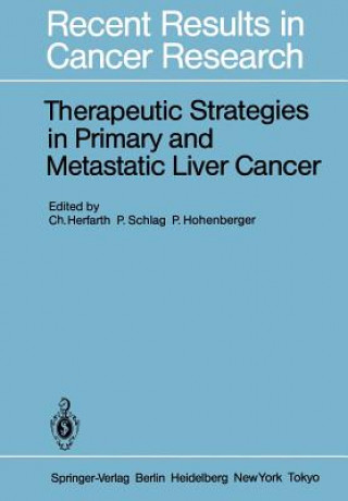 Książka Therapeutic Strategies in Primary and Metastatic Liver Cancer Christian Herfarth