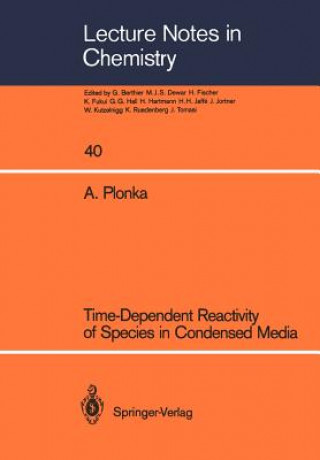 Книга Time-Dependent Reactivity of Species in Condensed Media Andrzej Plonka