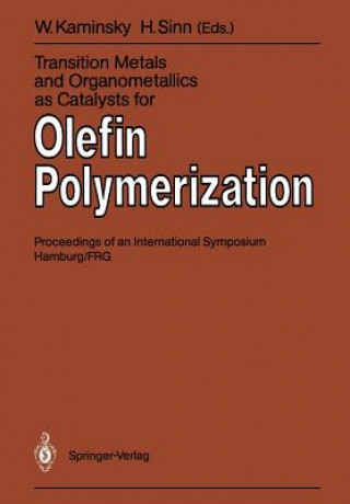 Könyv Transition Metals and Organometallics as Catalysts for Olefin Polymerization Walter Kaminsky