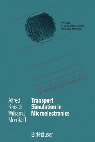 Kniha Transport Simulation in Microelectronics William J. Morokoff