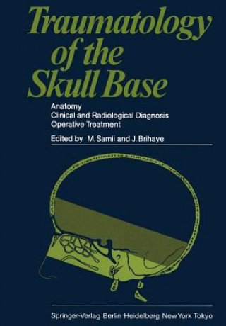 Carte Traumatology of the Skull Base J. Brihaye