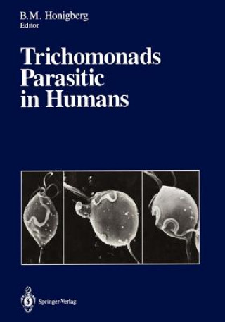 Kniha Trichomonads Parasitic in Humans B. M. Honigberg