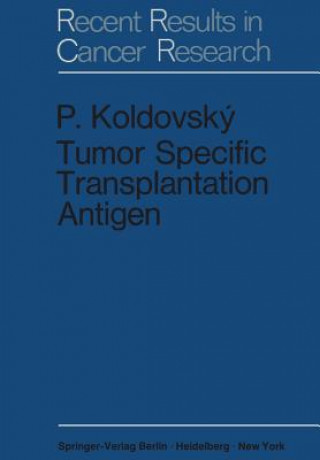 Kniha Tumor Specific Transplantation Antigen P. Koldovsky