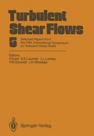 Könyv Turbulent Shear Flows 5 Franz Durst