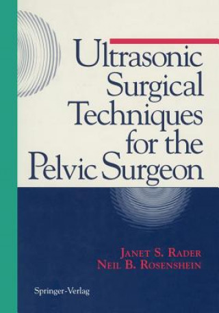 Kniha Ultrasonic Surgical Techniques for the Pelvic Surgeon Janet S. Rader