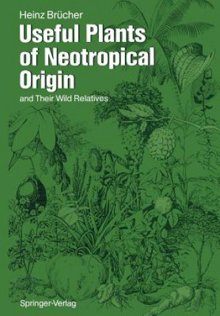 Kniha Useful Plants of Neotropical Origin Heinz Brucher