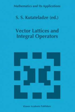 Könyv Vector Lattices and Intergal Operators Semën Samsonovich Kutateladze
