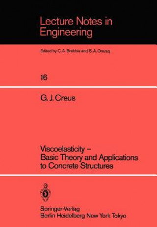 Könyv Viscoelasticity - Basic Theory and Applications to Concrete Structures Guillermo J. Creus