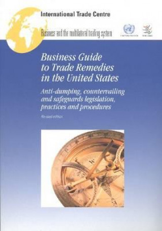 Kniha Business Guide to Trade Remedies in the United States International Trade Centre