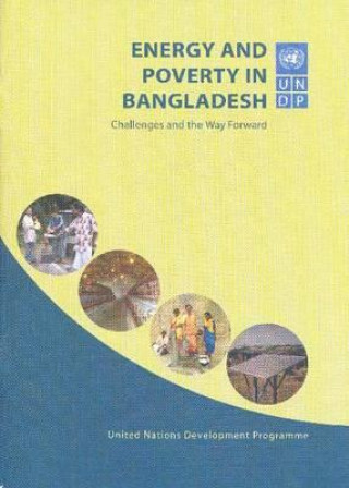 Könyv Energy and Poverty in Bangladesh United Nations Development Programme