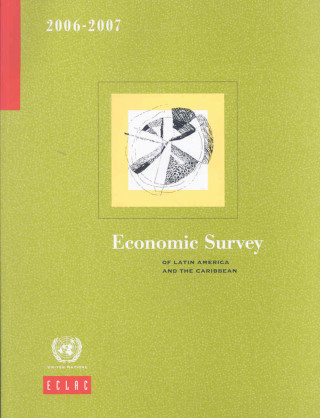 Kniha Economic Survey of Latin America and the Caribbean 2006-2007 United Nations: Economic Commission for Latin America and the Caribbean