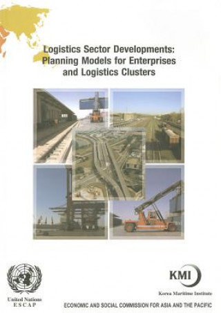 Knjiga Logistics Sector Developments United Nations: Economic and Social Commission for Asia and the Pacific
