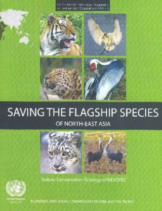 Carte Saving the Flagship Species of North-East Asia United Nations: Economic and Social Commission for Asia and the Pacific