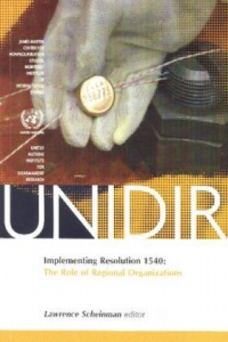 Knjiga Implementing Resolution 1540 United Nations Institute for Disarmament Research