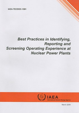 Carte Best Practices in Identifying, Reporting and Screening Operating Experience at Nuclear Power Plants International Atomic Energy Agency